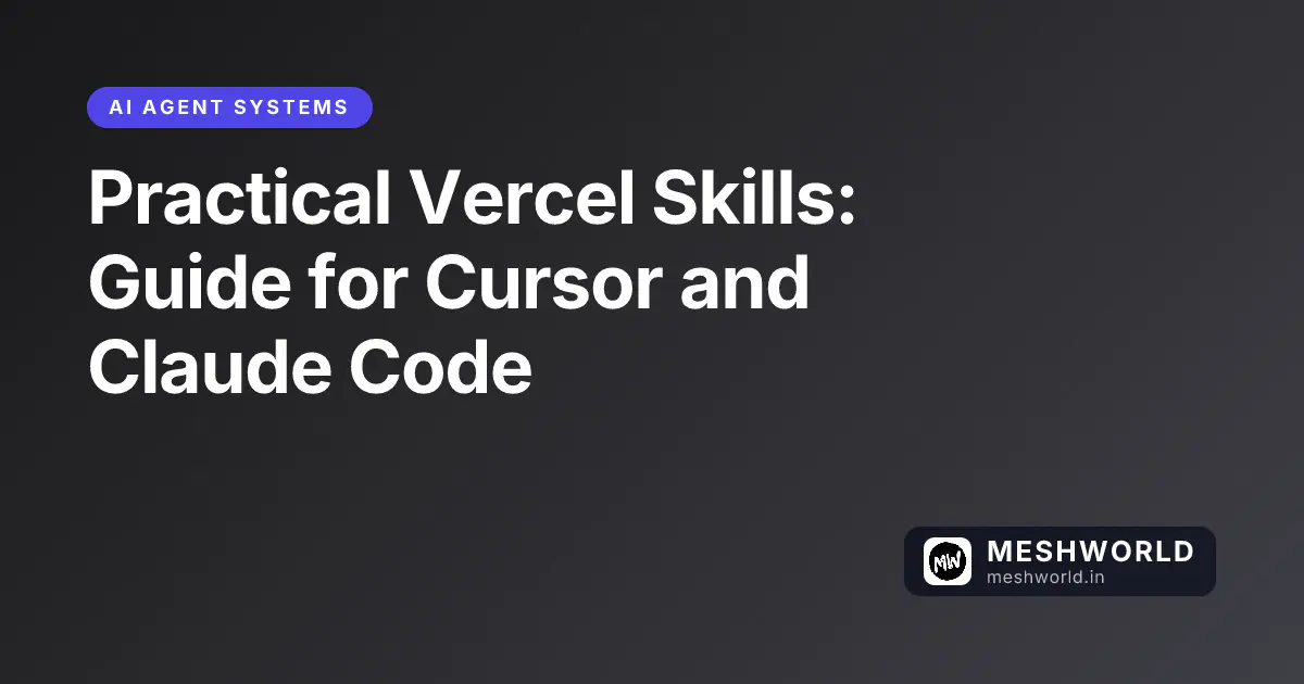 Practical Vercel Skills: Guide for Cursor and Claude Code