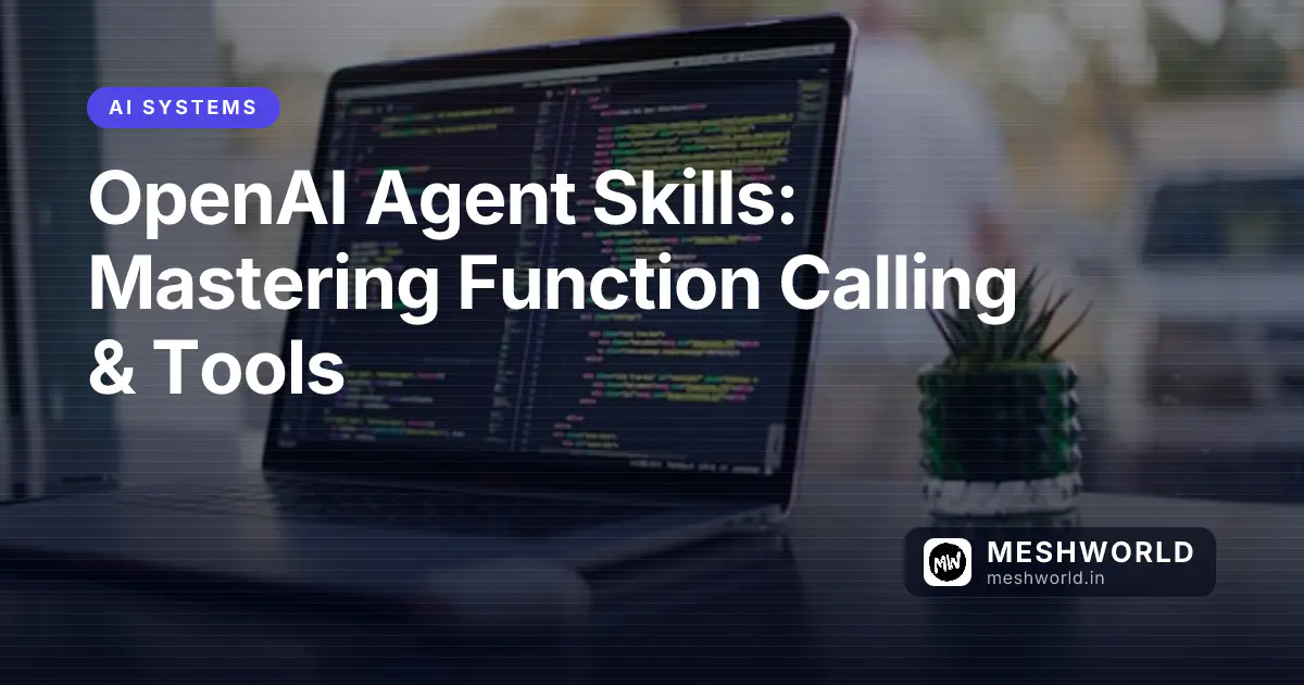 OpenAI Agent Skills: Mastering Function Calling & Tools