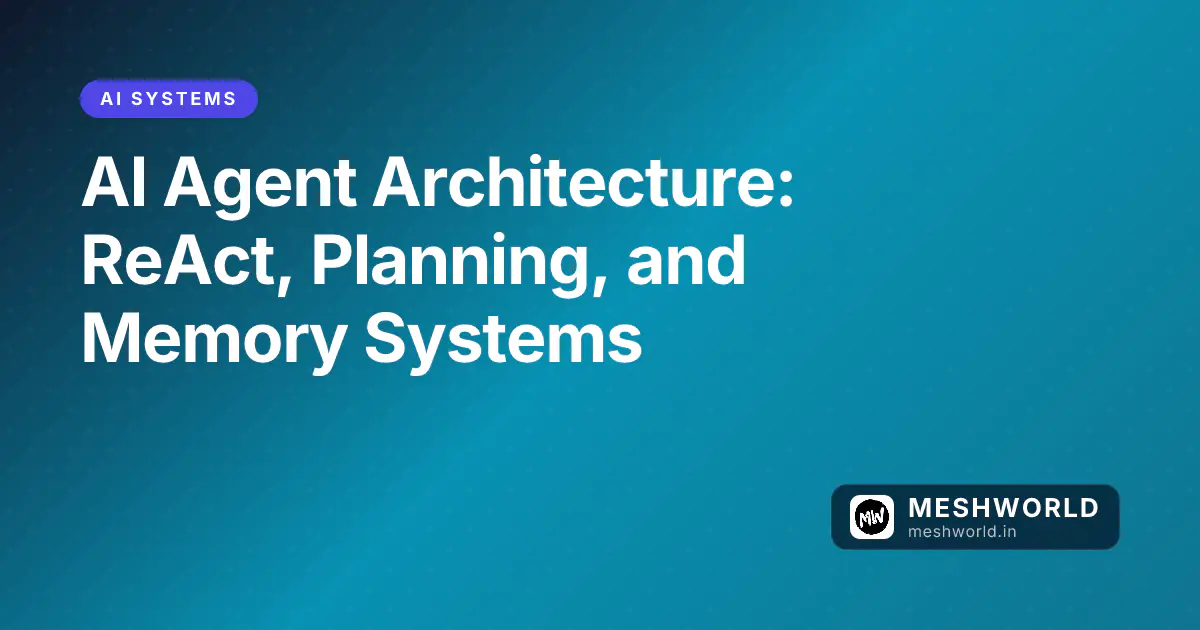 AI Agent Architecture: ReAct, Planning, and Memory Systems
