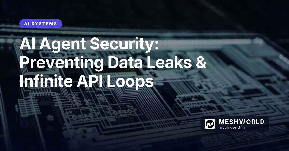 AI Agent Security: Preventing Data Leaks & Infinite API Loops