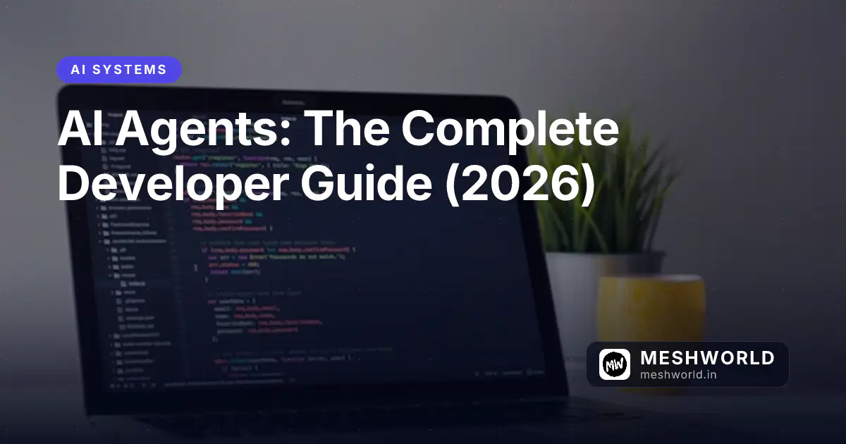 AI Agents: The Complete Developer Guide (2026)