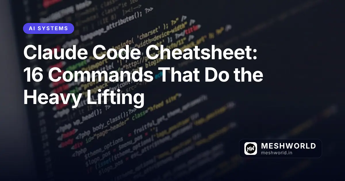 Claude Code Cheatsheet: 16 Commands That Do the Heavy Lifting