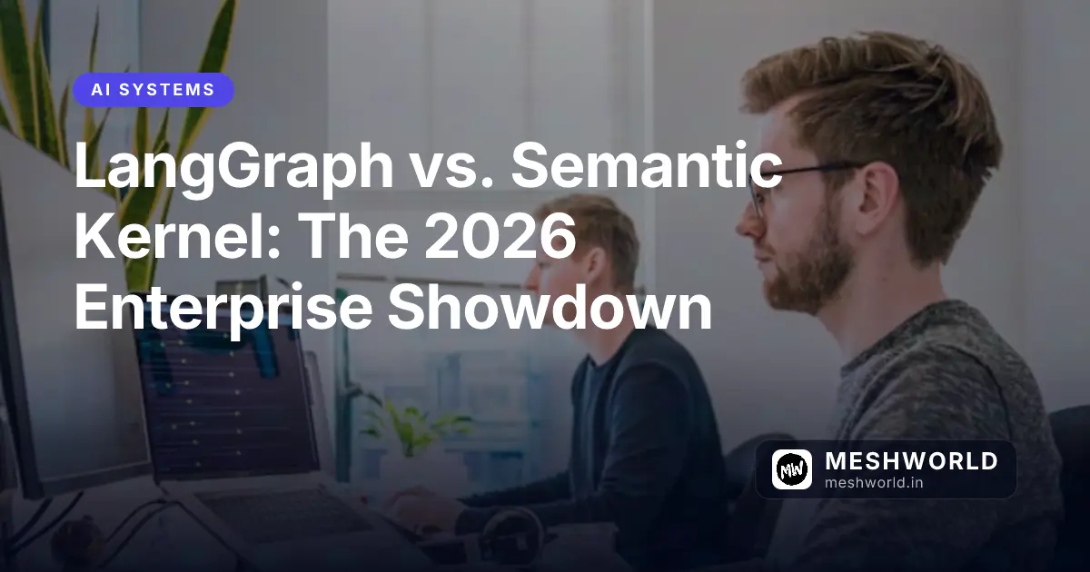 LangGraph vs. Semantic Kernel: The 2026 Enterprise Showdown