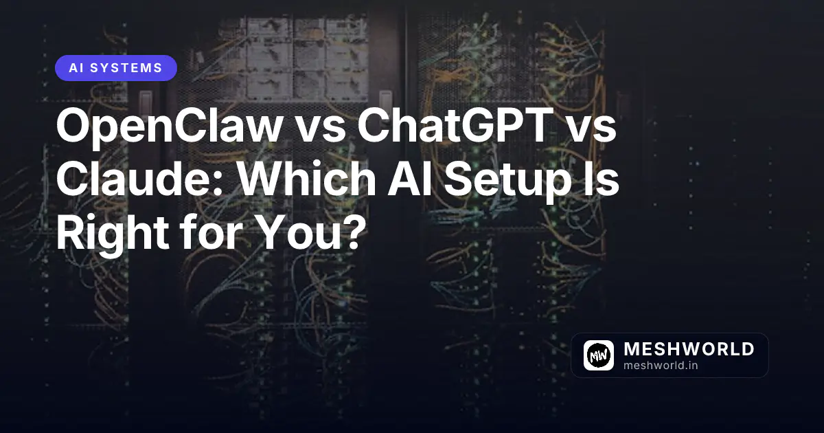 OpenClaw vs ChatGPT vs Claude: Which AI Setup Is Right for You?