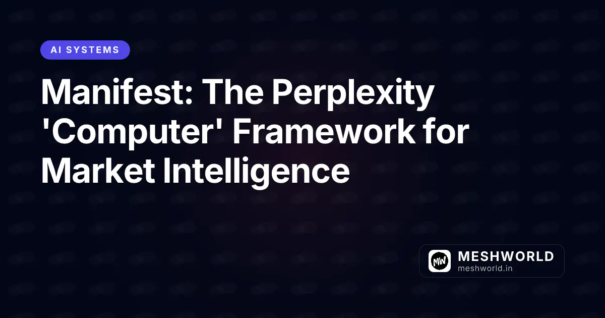 Manifest: The Perplexity 'Computer' Framework for Market Intelligence