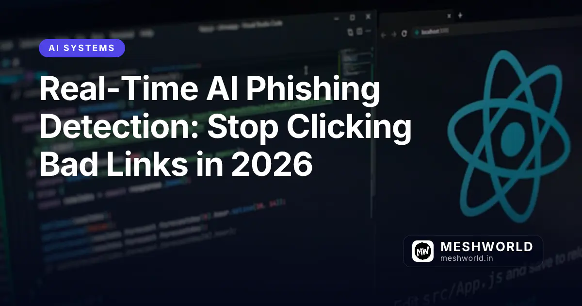 Real-Time AI Phishing Detection: Stop Clicking Bad Links in 2026