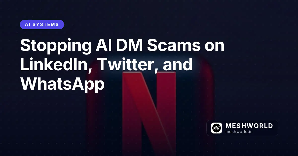 Stopping AI DM Scams on LinkedIn, Twitter, and WhatsApp