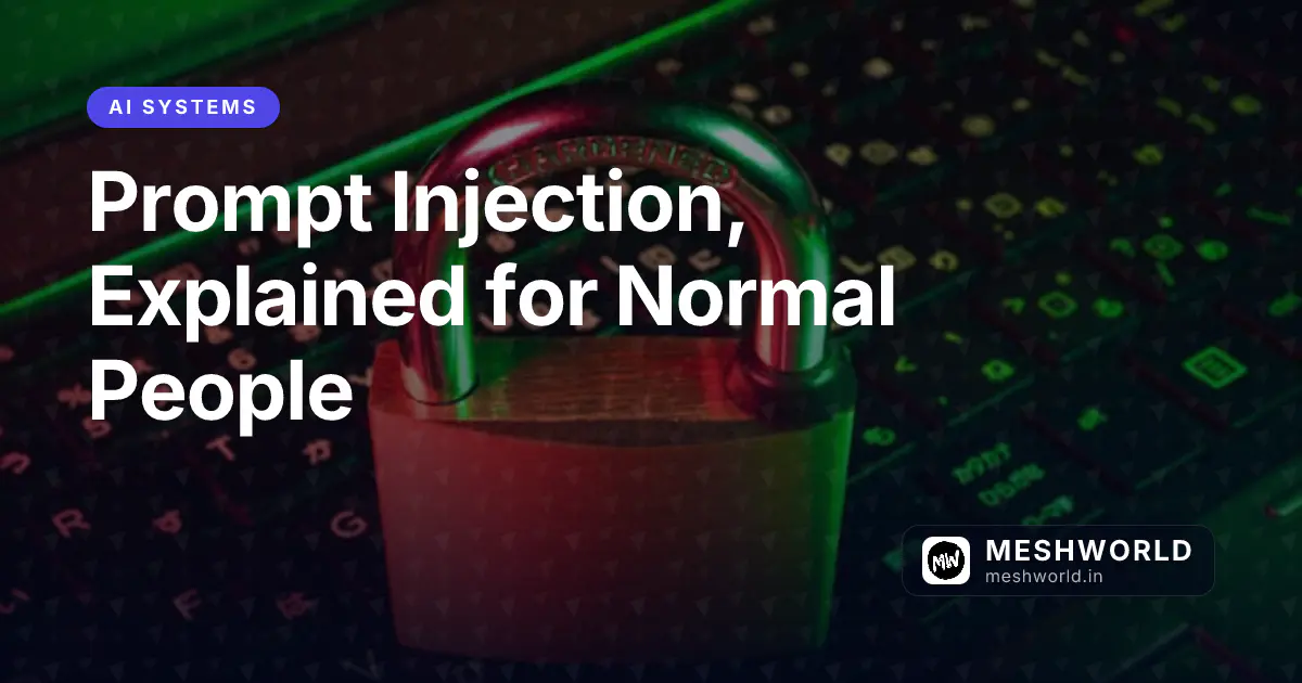 Prompt Injection, Explained for Normal People