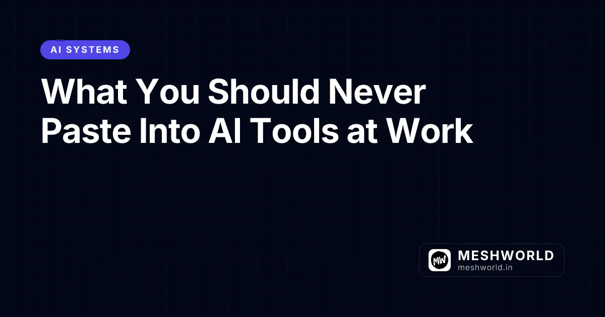 What You Should Never Paste Into AI Tools at Work