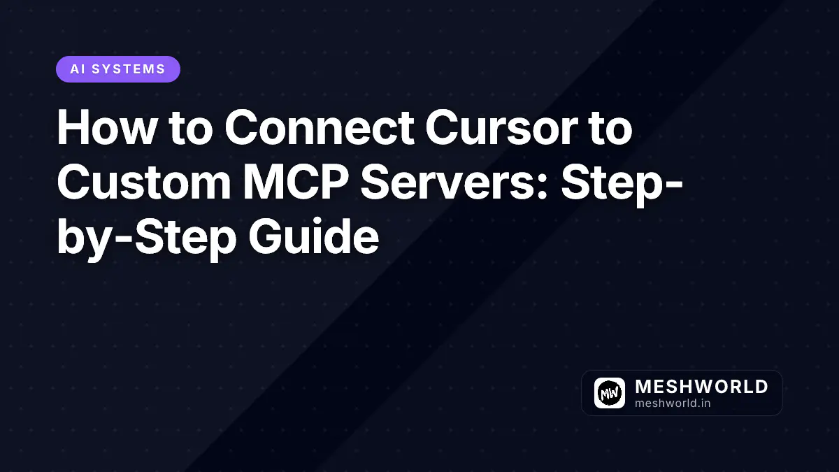How to Connect Cursor to Custom MCP Servers: Step-by-Step Guide