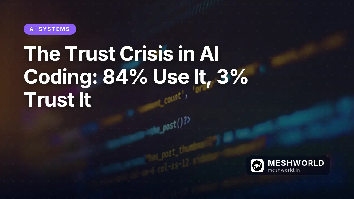 The Trust Crisis in AI Coding: 84% Use It, 3% Trust It