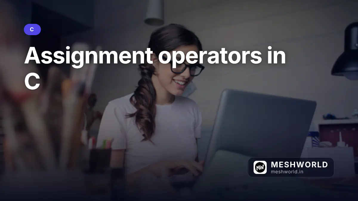 Assignment operators in C