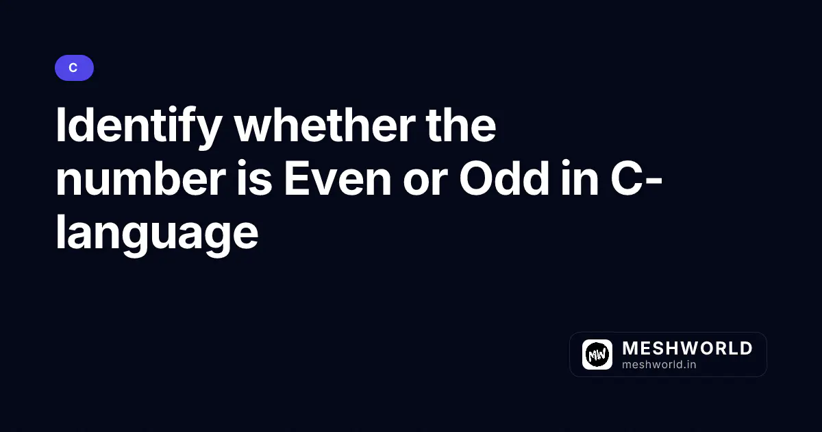 Identify whether the number is Even or Odd in C-language