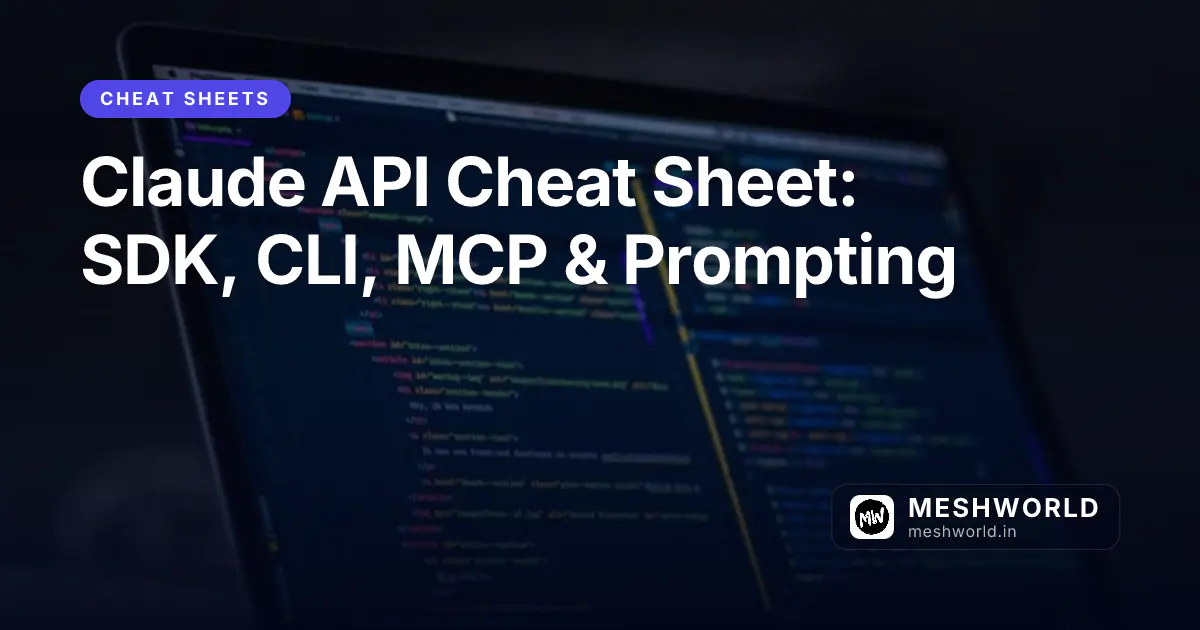 Claude API Cheat Sheet: SDK, CLI, MCP & Prompting