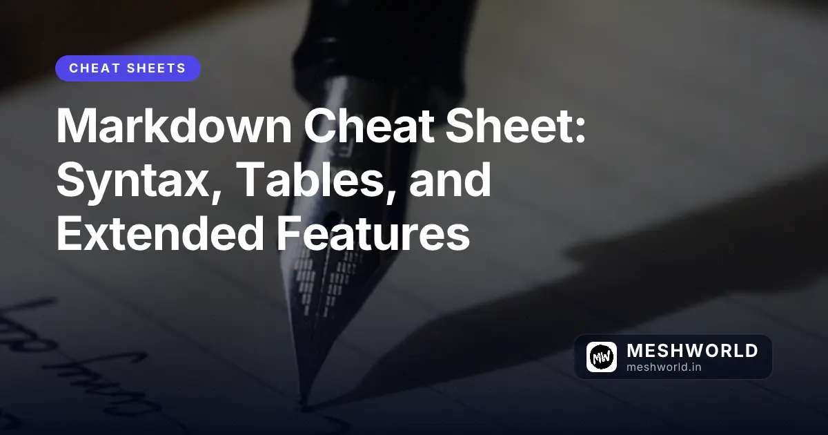 Markdown Cheat Sheet: Syntax, Tables, and Extended Features