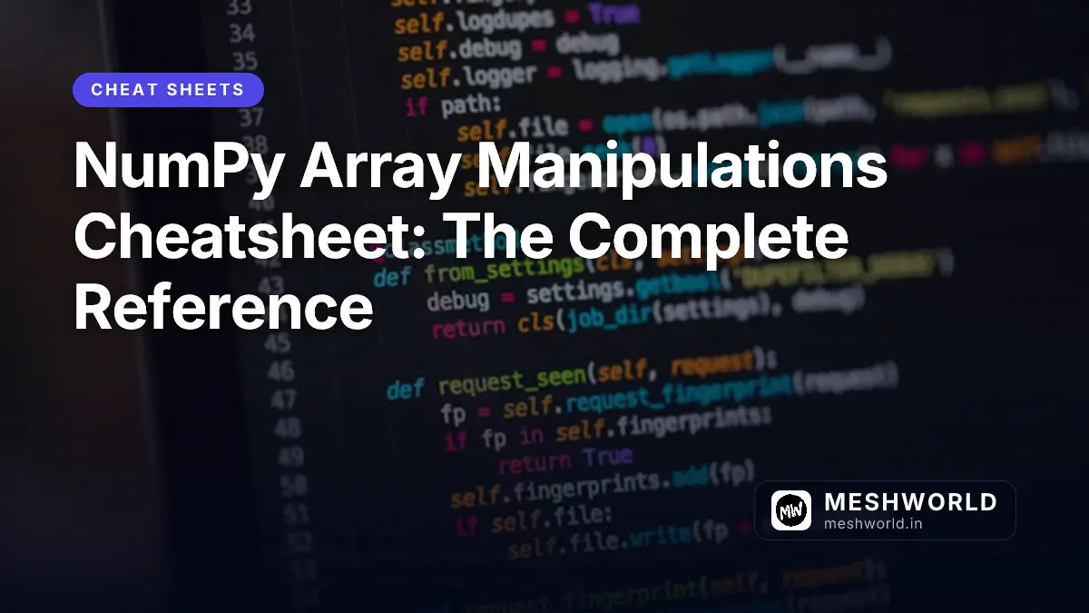 NumPy Array Manipulations Cheatsheet: The Complete Reference