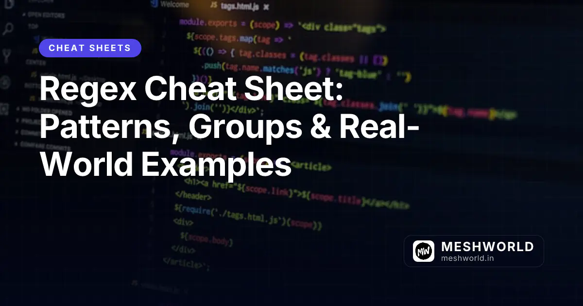 Regex Cheat Sheet: Patterns, Groups & Real-World Examples