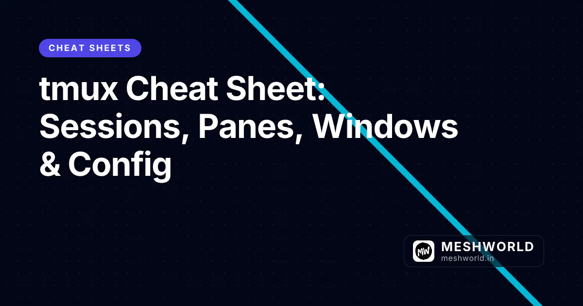 tmux Cheat Sheet: Sessions, Panes, Windows & Config