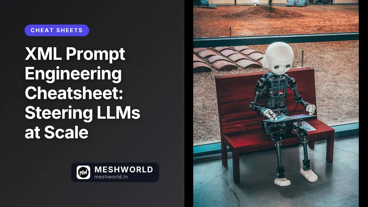 XML Prompt Engineering Cheatsheet: Steering LLMs at Scale