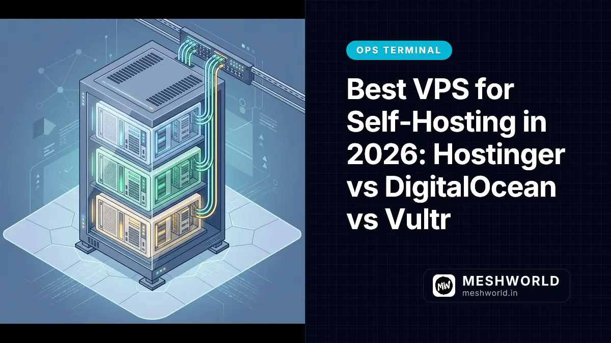 Best VPS for Self-Hosting in 2026: Hostinger vs DigitalOcean vs Vultr