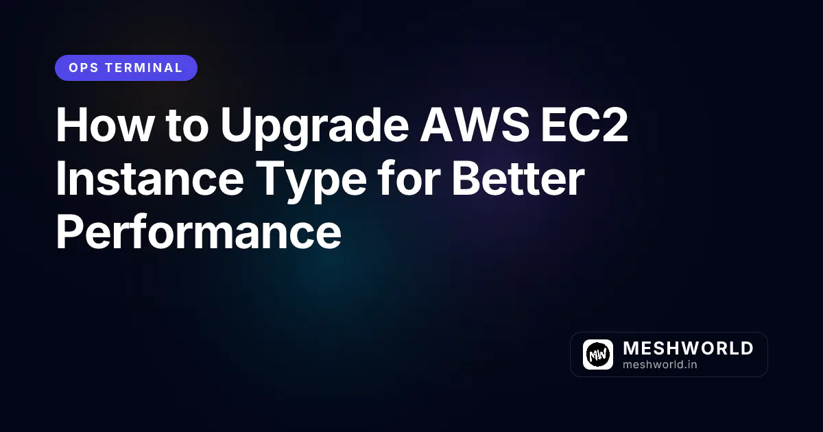 How to Upgrade AWS EC2 Instance Type for Better Performance