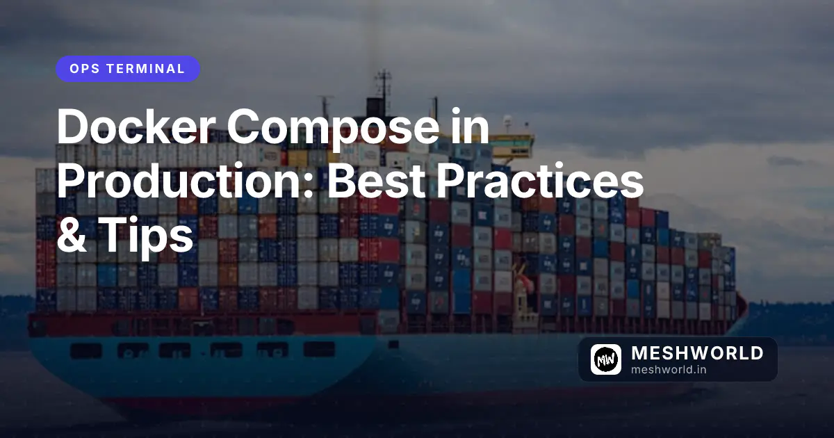 Docker Compose in Production: Best Practices & Tips