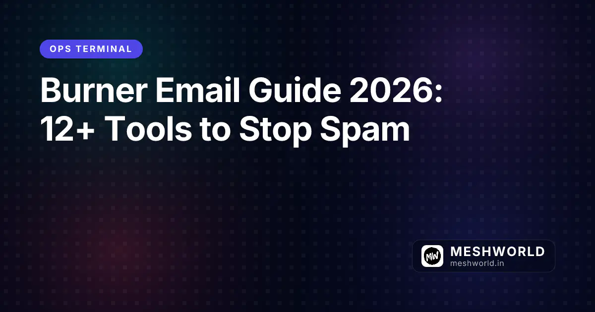 Burner Email Guide 2026: 12+ Tools to Stop Spam