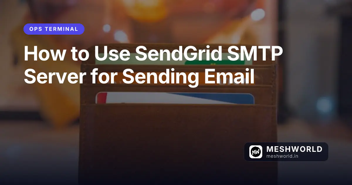 How to Use SendGrid SMTP Server for Sending Email
