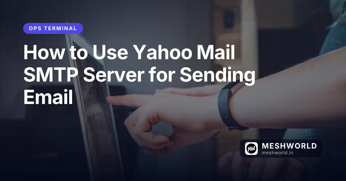 How to Use Yahoo Mail SMTP Server for Sending Email