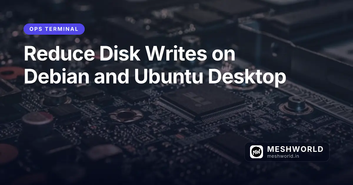 Reduce Disk Writes on Debian and Ubuntu Desktop