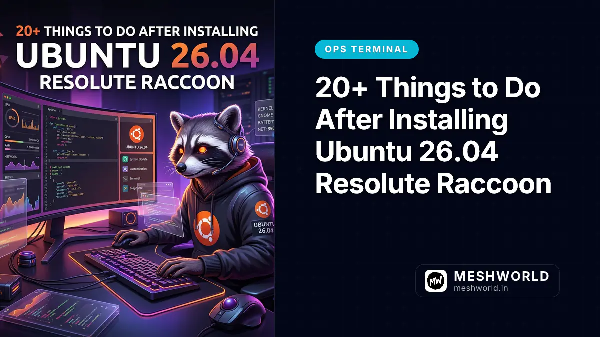 20+ Things to Do After Installing Ubuntu 26.04 Resolute Raccoon