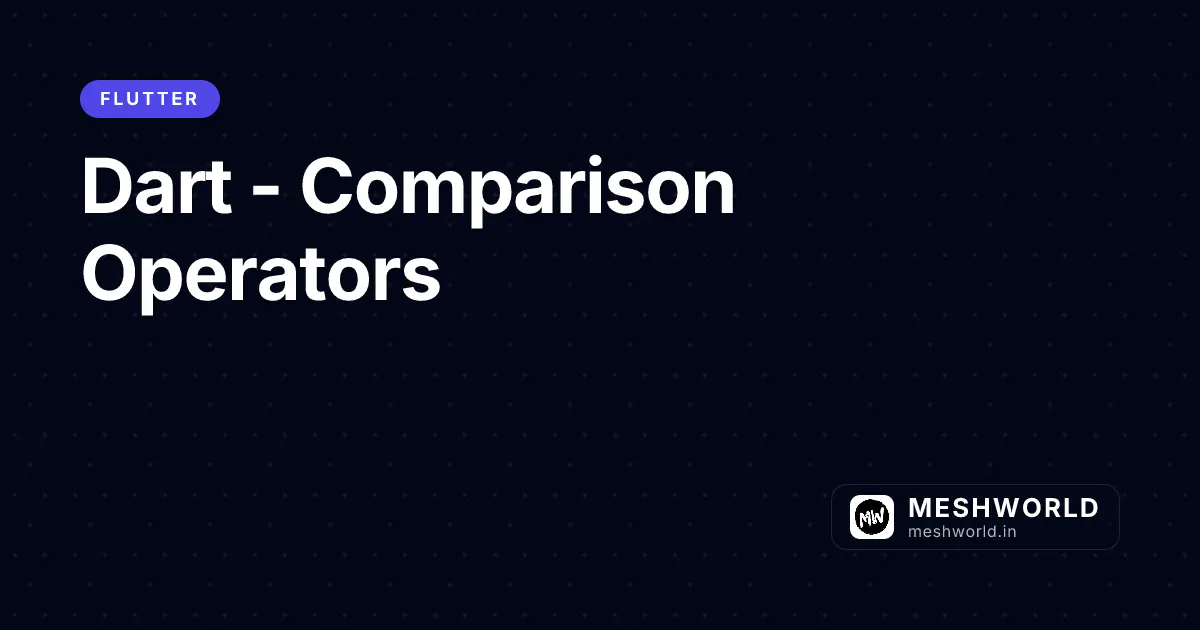 Dart - Comparison Operators