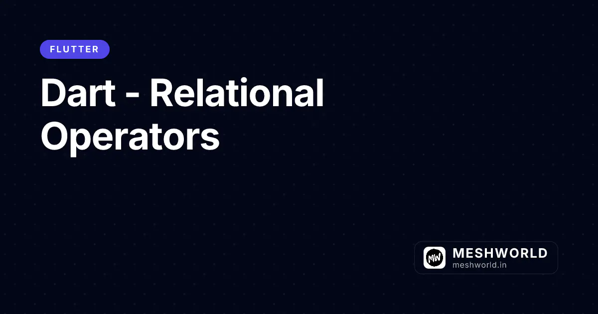 Dart - Relational Operators