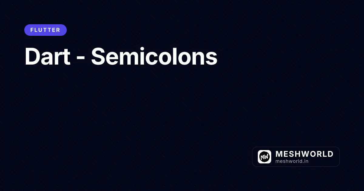 Dart - Semicolons