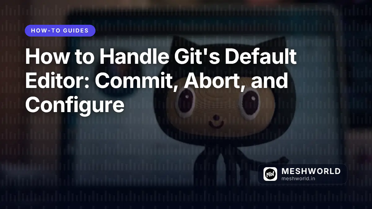How to Handle Git's Default Editor: Commit, Abort, and Configure