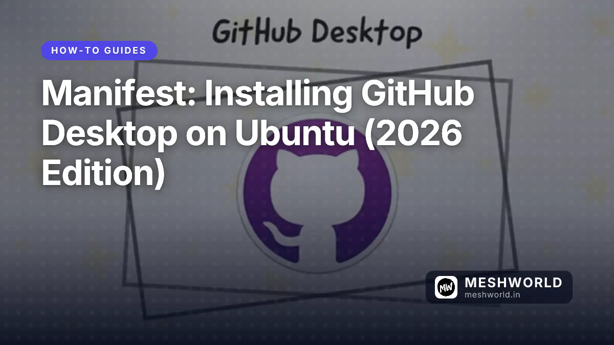 Manifest: Installing GitHub Desktop on Ubuntu (2026 Edition)