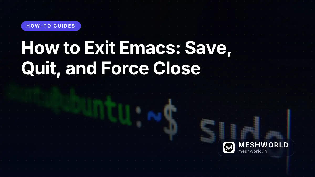 How to Exit Emacs: Save, Quit, and Force Close