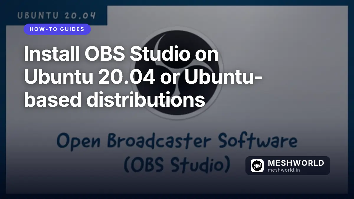 Install OBS Studio on Ubuntu 20.04 or Ubuntu-based distributions