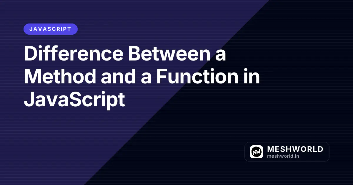Difference Between a Method and a Function in JavaScript
