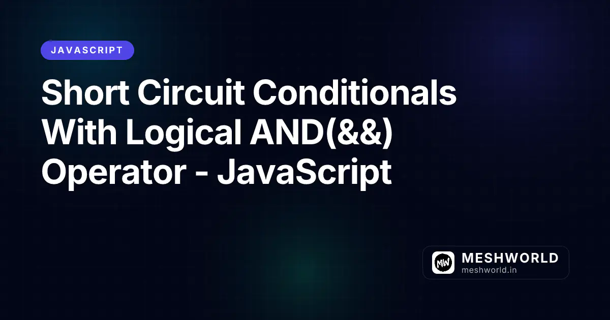 Short Circuit Conditionals With Logical AND(&&) Operator - JavaScript
