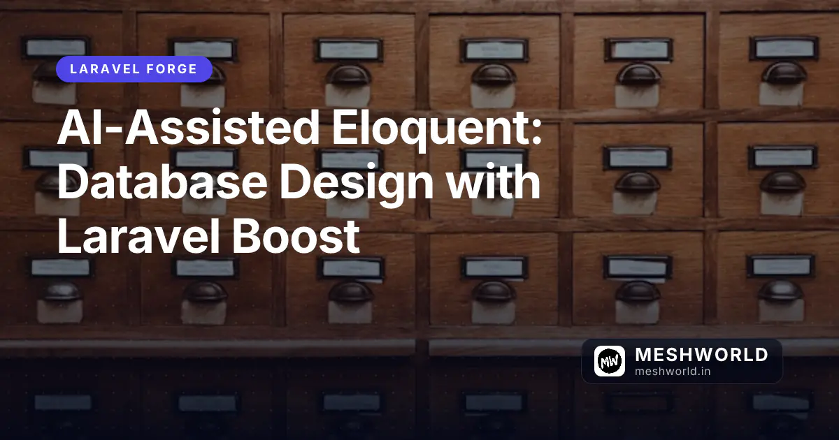AI-Assisted Eloquent: Database Design with Laravel Boost
