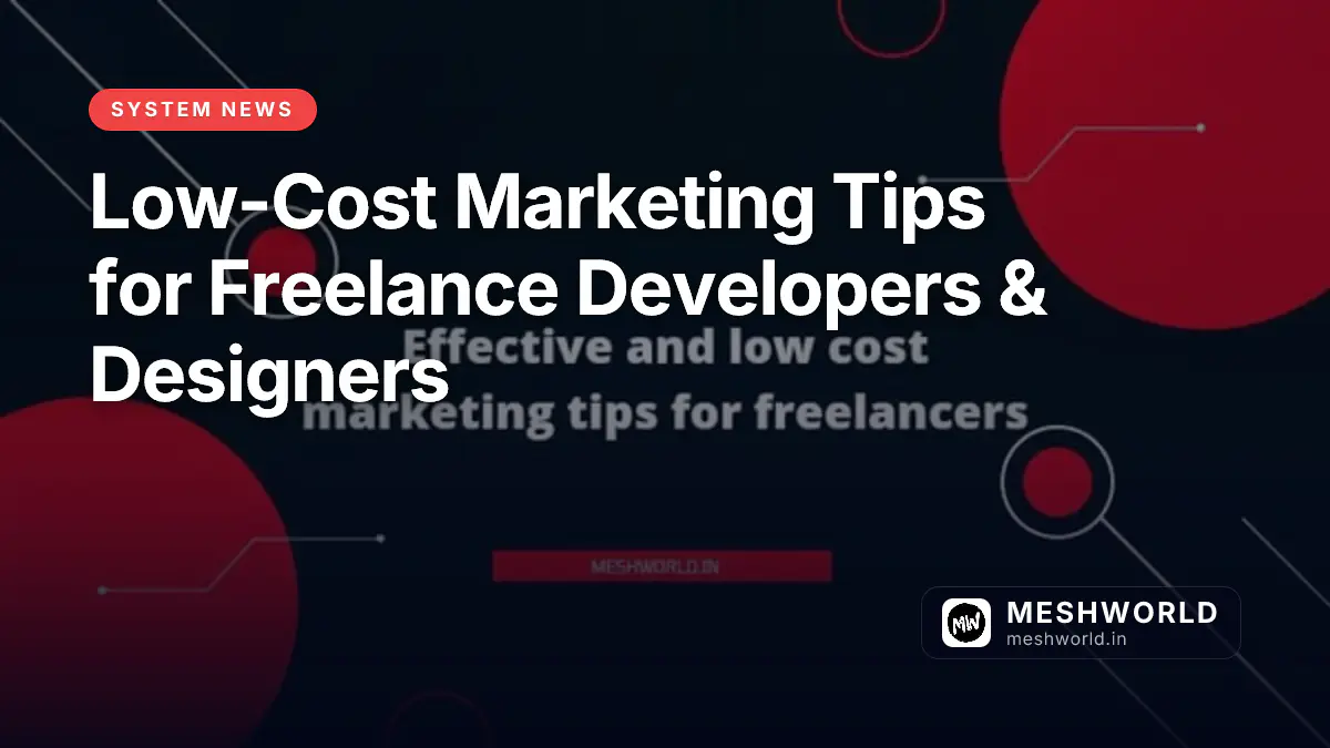 Low-Cost Marketing Tips for Freelance Developers & Designers