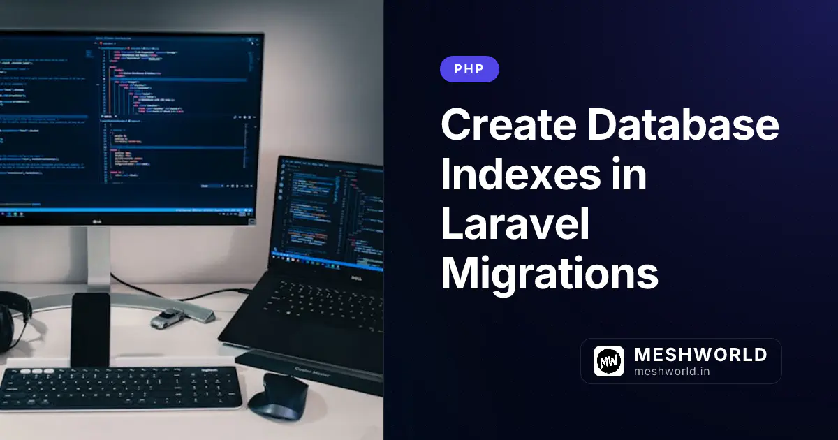 Create Database Indexes in Laravel Migrations