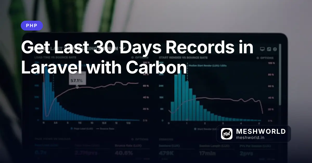 Get Last 30 Days Records in Laravel with Carbon