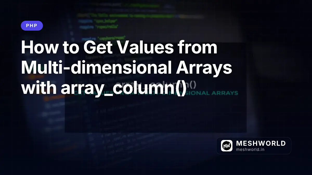How to Get Values from Multi-dimensional Arrays with array_column()