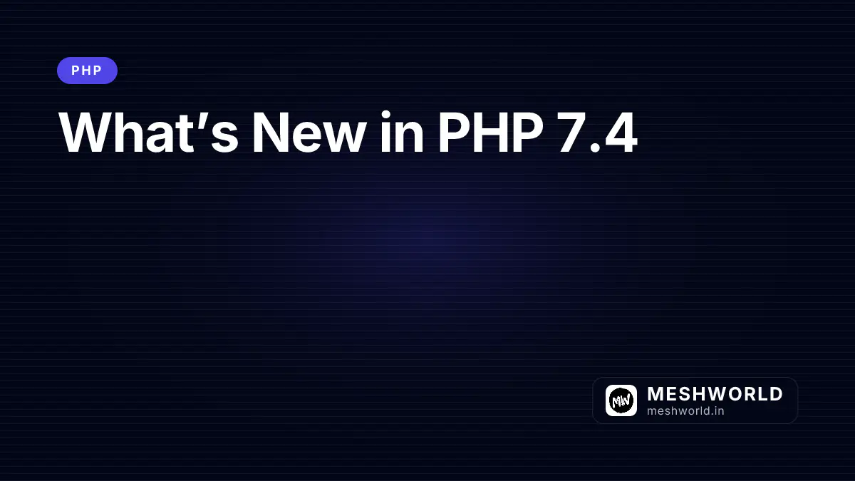 What’s New in PHP 7.4