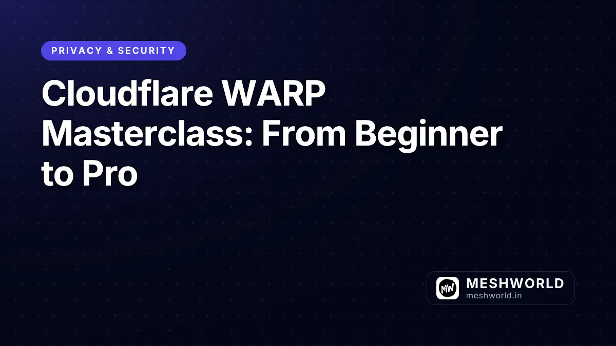 Cloudflare WARP Masterclass: From Beginner to Pro