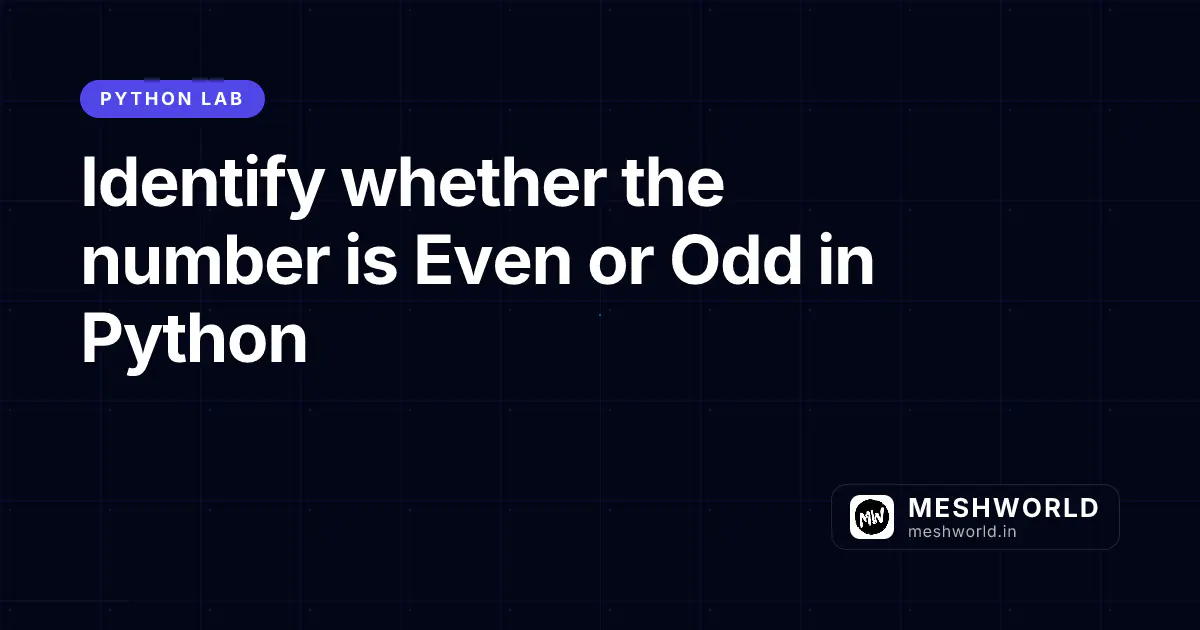 Identify whether the number is Even or Odd in Python