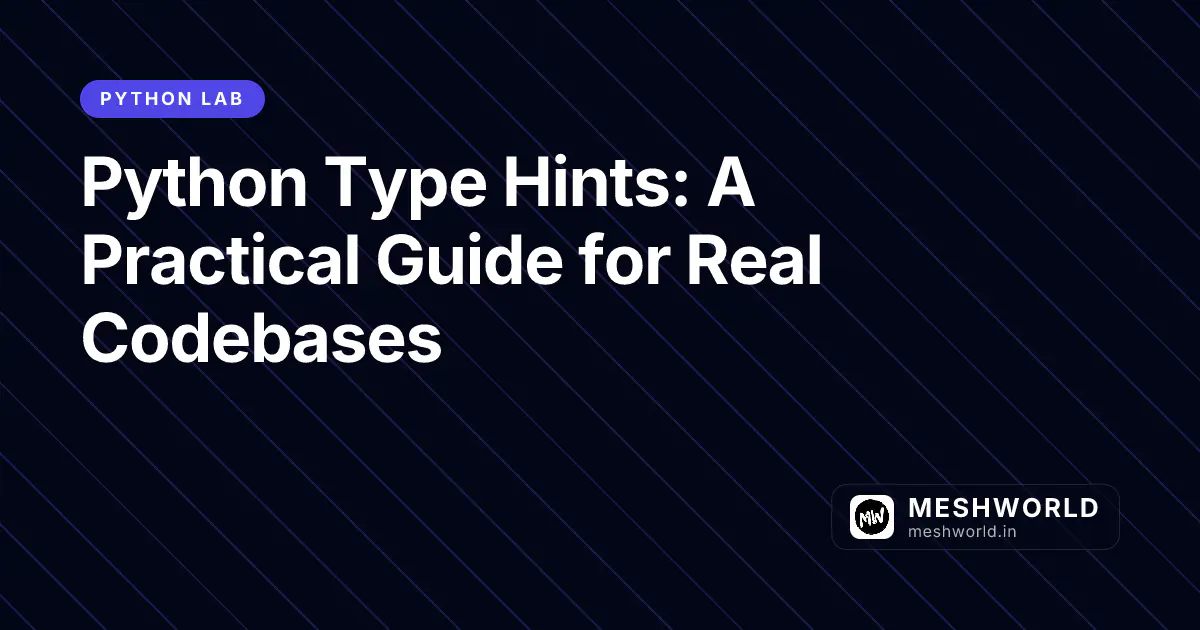 Python Type Hints: A Practical Guide for Real Codebases