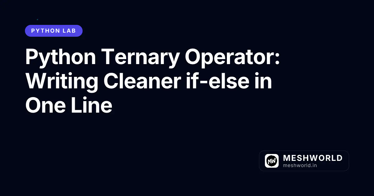 Python Ternary Operator: Writing Cleaner if-else in One Line